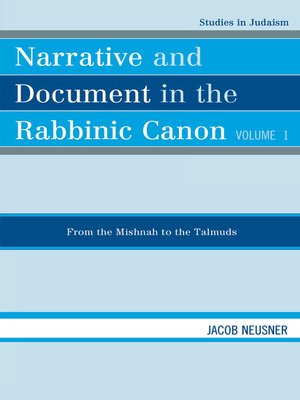 cover image of Narrative and Document in the Rabbinic Canon, Volume I